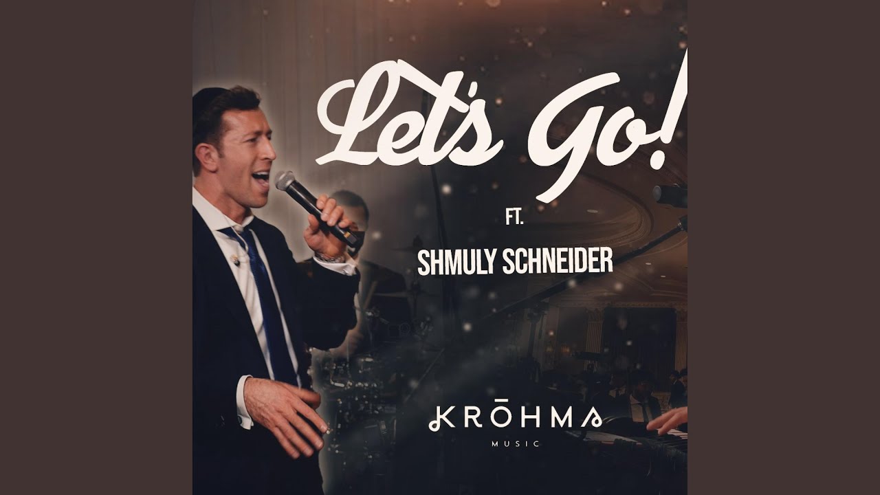 Let's Go! (feat. Shmuly Schneider with Krohma Music)