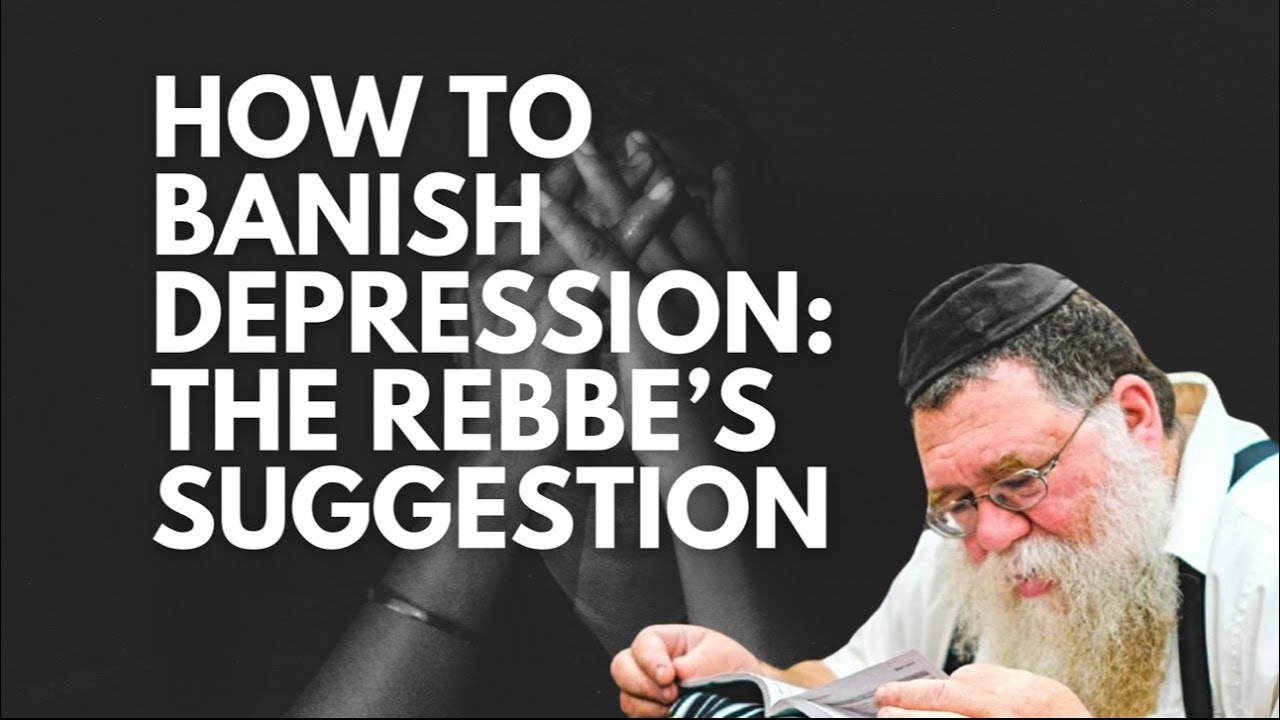 What is the Rebbe's solution to DEPRESSION?