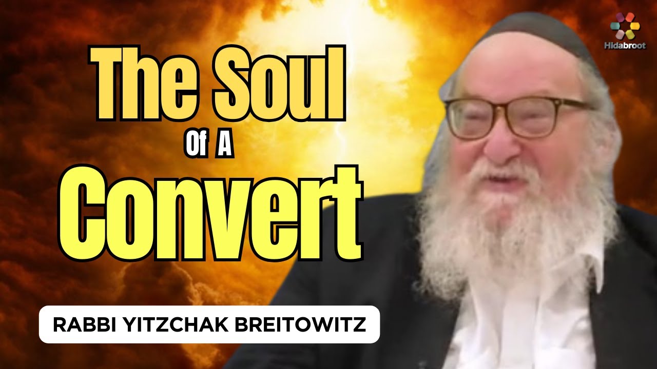 Q&A: What Happens to a Convert's Soul? - Rabbi Yitzchak Breitowitz