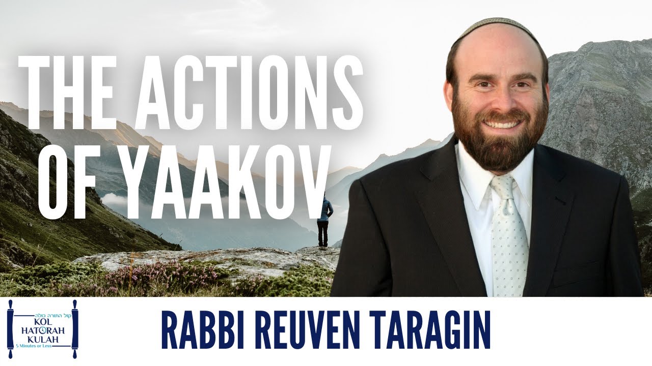 The Actions of Yaakov - Rabbi Reuven Taragin