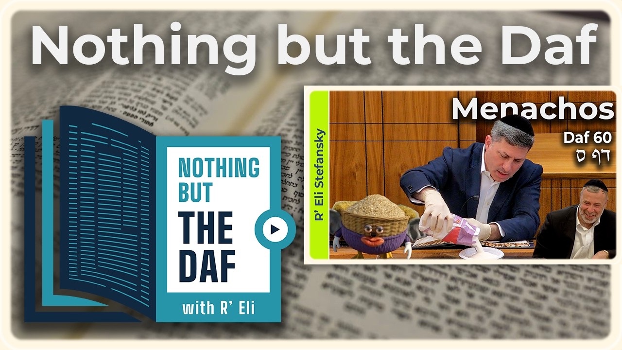 CHAZARAH - Menachos Daf 60 | "Nothing but the Daf" with R' Eli Stefansky