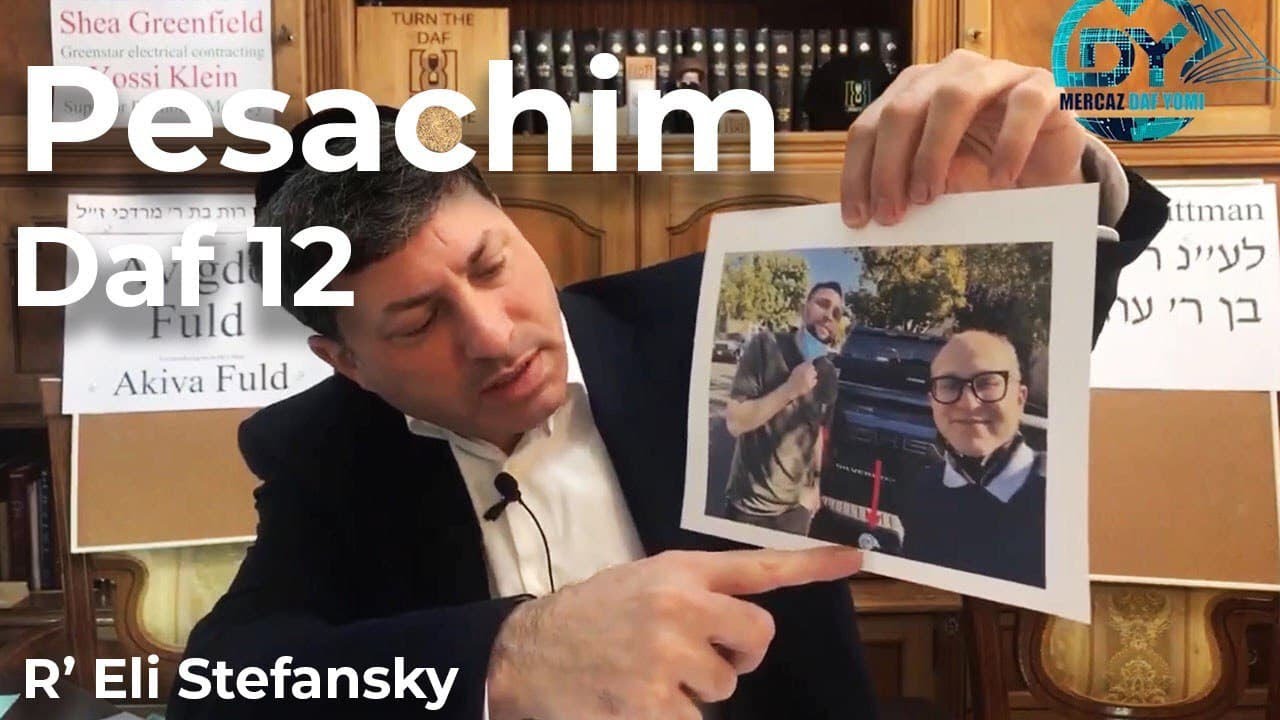 Daf Yomi Pesachim Daf 12 by R’ Eli Stefansky