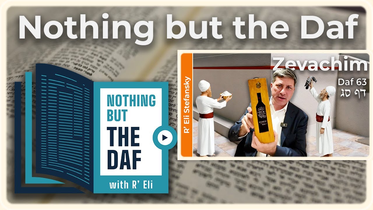CHAZARAH - Zevachim Daf 63 | "Nothing but the Daf" with R' Eli Stefansky