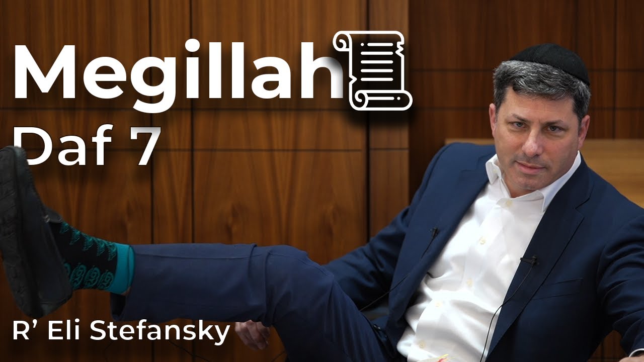 Daf Yomi Megillah Daf 07 by R’ Eli Stefansky
