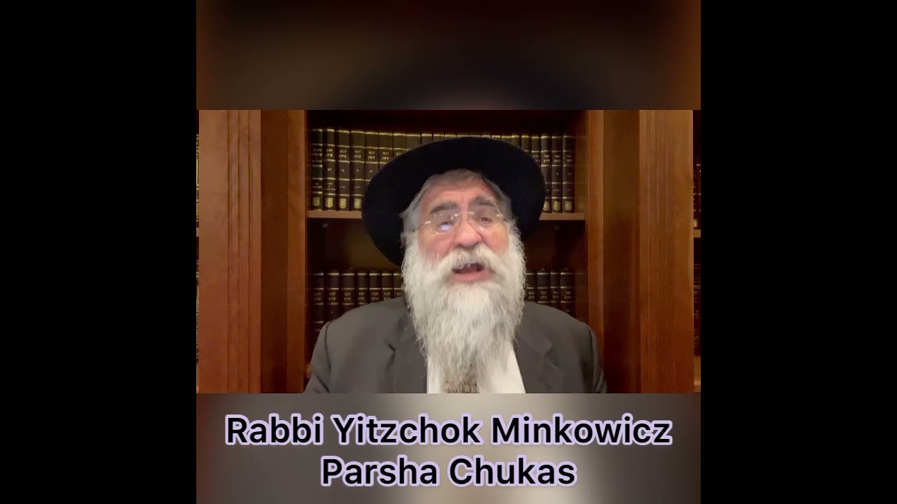 Rabbi Minkowicz Weekly Torah Lesson Parsha Chukas 5781