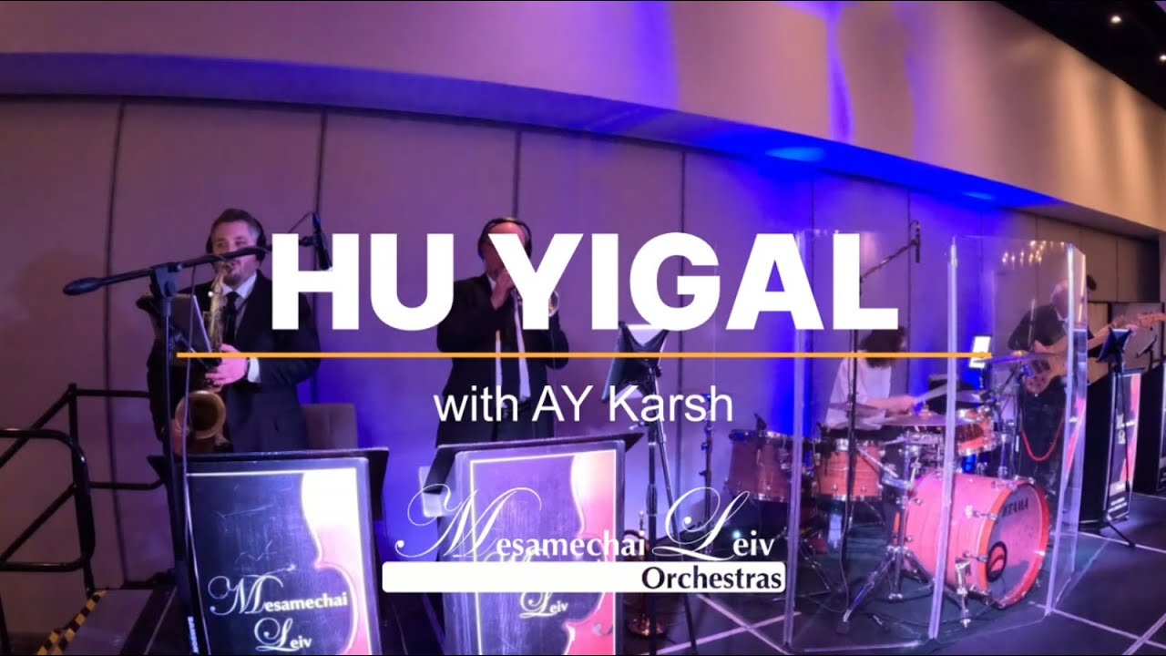 Hu Yigal - Mesamechai Leiv Orchestras