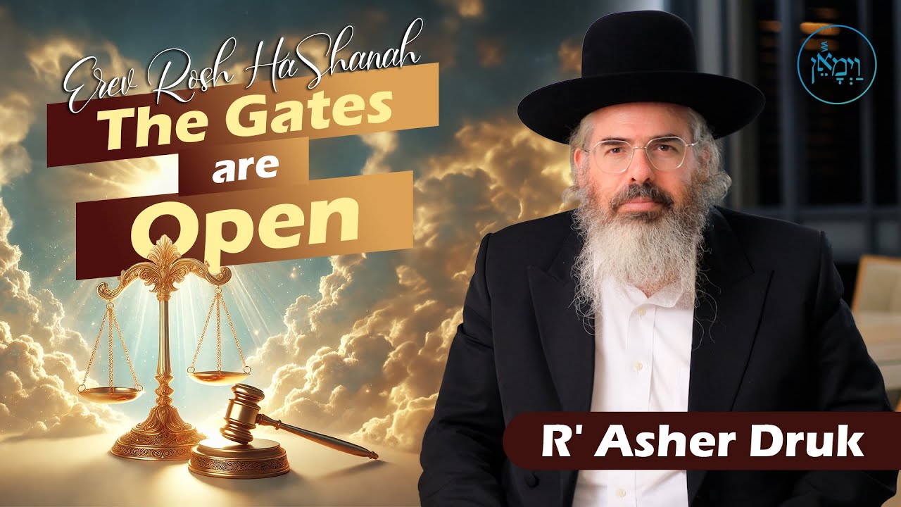 Rosh Hashanah: The Gates are Open | Rabbi Asher Druk