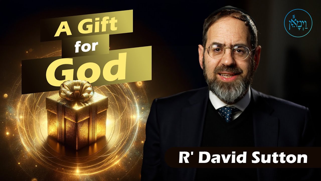 A Gift for God | Rabbi David Sutton