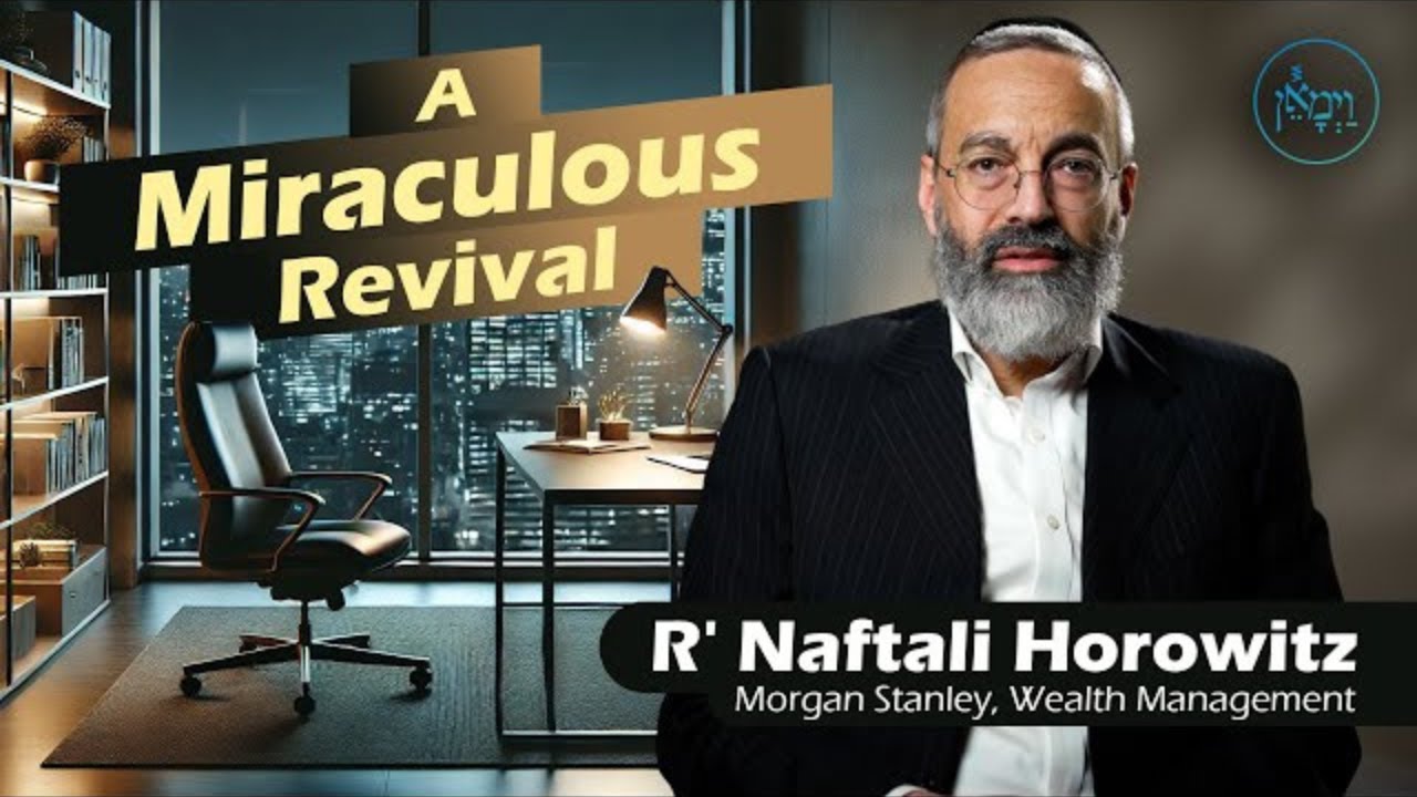 A Miraculous Revival - Rabbi Naftali Horowitz