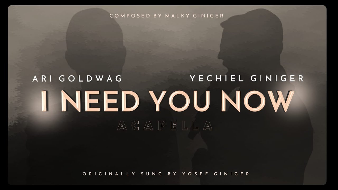 I Need You Now Acapella (Feat. Ari Goldwag)