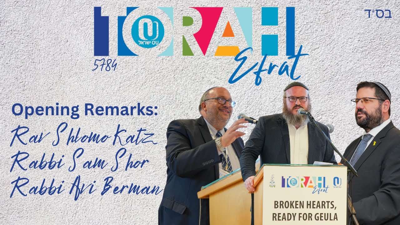 Torah Efrat Opening Remarks- Rav Shlomo Katz, Rabbi Sam Shor & Rabbi Avi Berman
