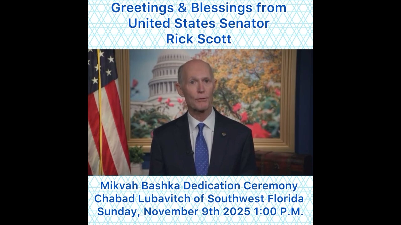 Greetings & Blessings from United States Senator Rick Scott Mikvah Dedication Chabad Lubavitch SW FL