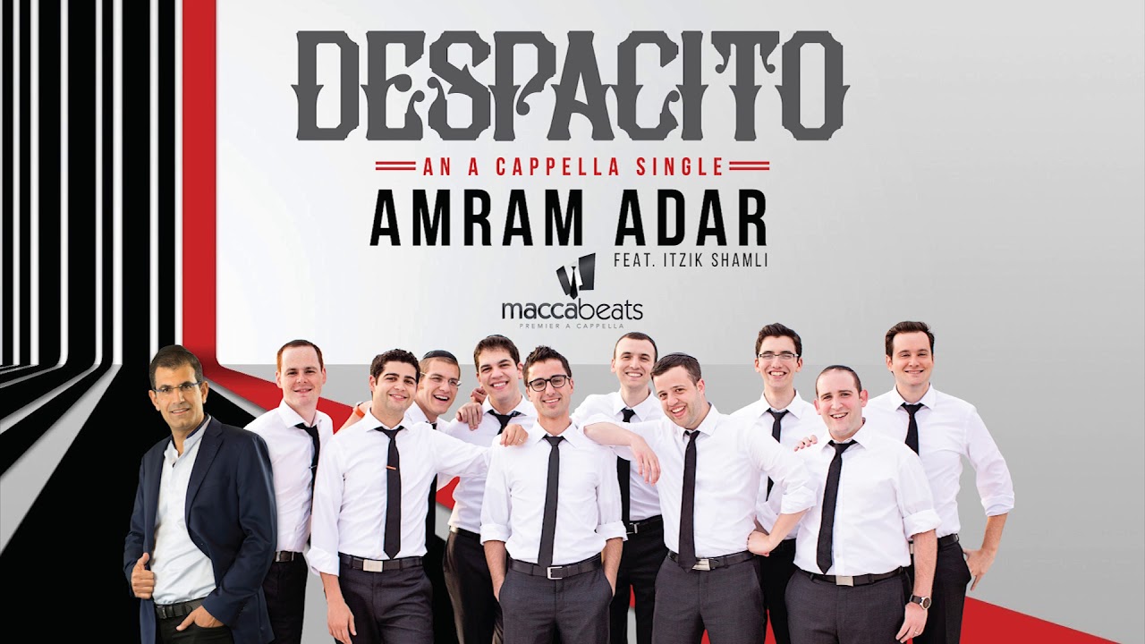 Amram Adar Feat. Itzik Shamli & The Maccabeats "Despacito A Cappella" [Official Audio]