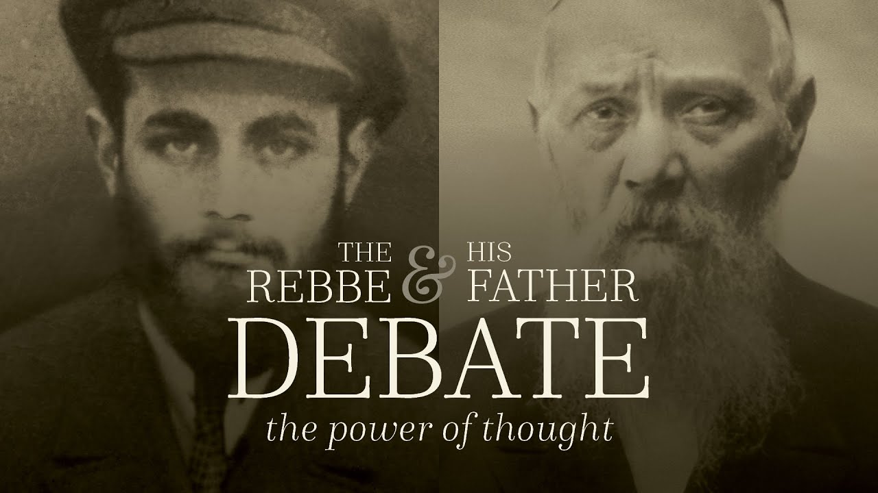 The Rebbe & His Father Debate the Power of Thought