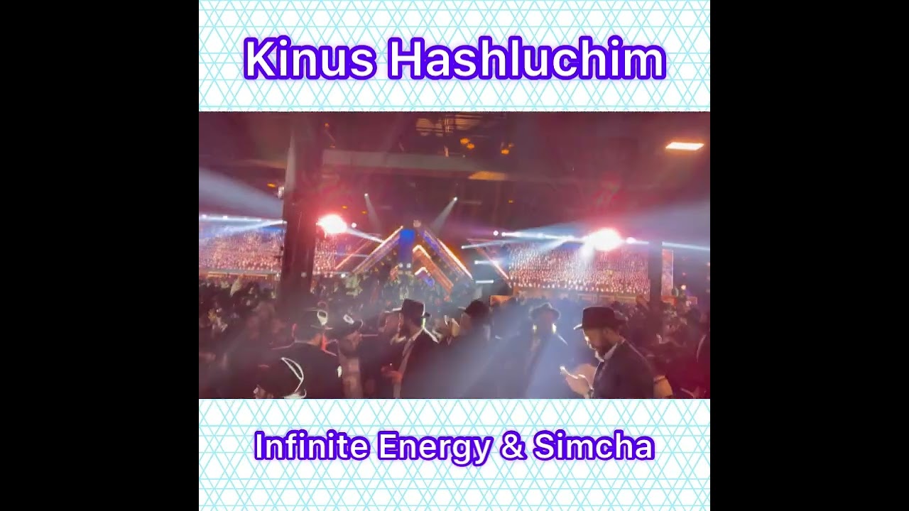Kinus Hashluchim Infinite Energy of Happiness, Celebration & Simcha