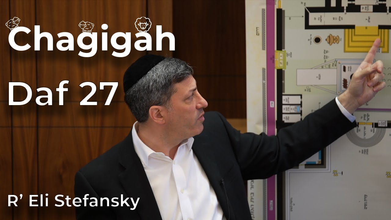 Daf Yomi Chagigah Daf 27 by R’ Eli Stefansky
