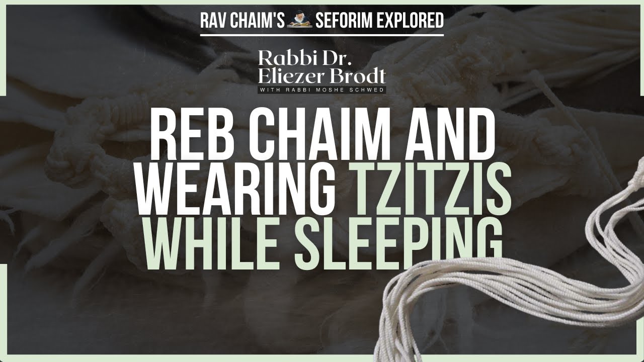R' Chaim and Wearing Tzitzis While Sleeping