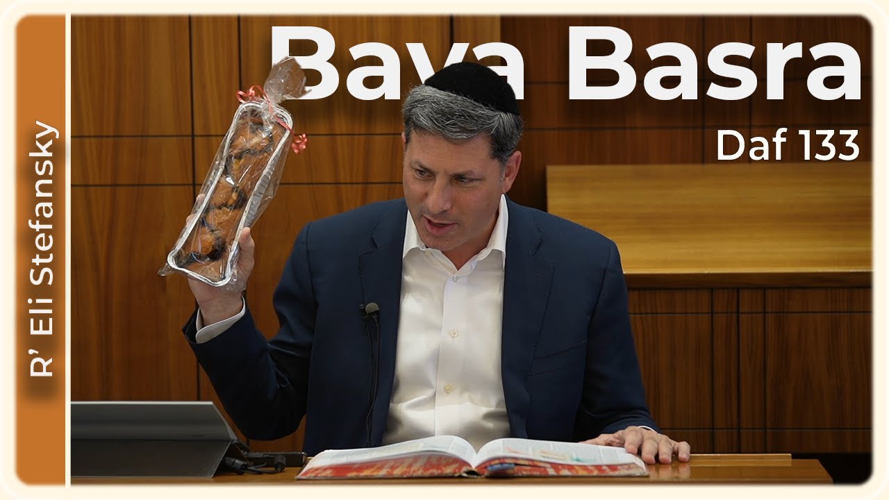 Daf Yomi Bava Basra Daf 133 by R’ Eli Stefansky
