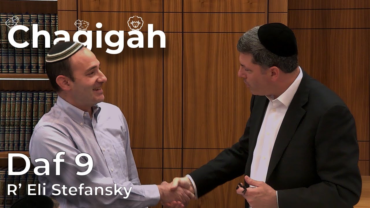 Daf Yomi Chagigah Daf 9 by R’ Eli Stefansky