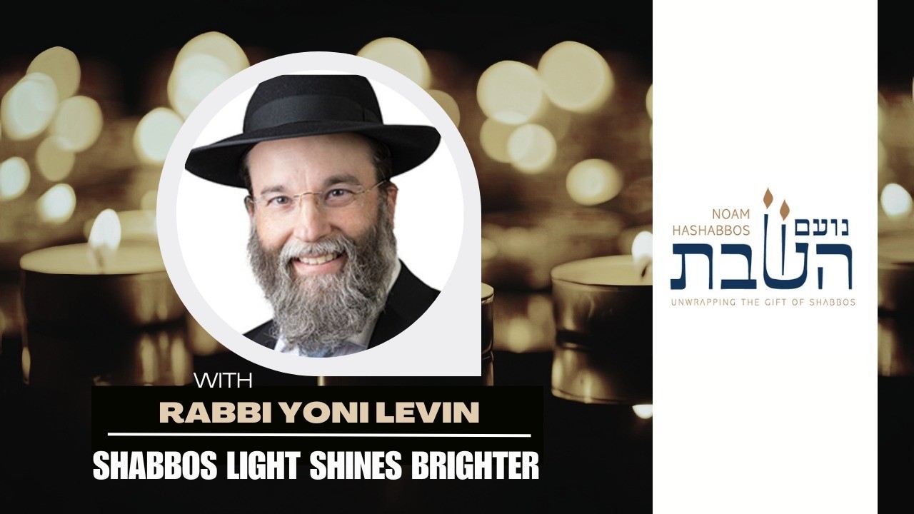 Shabbos Light Shines Brighter | Rabbi Yoni Levin