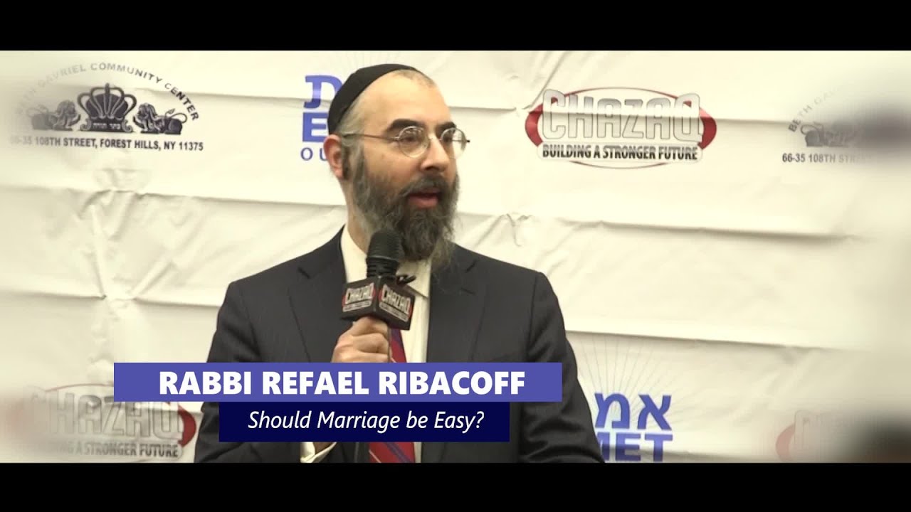 Should Marriage be Easy? - Rabbi Refael Ribacoff