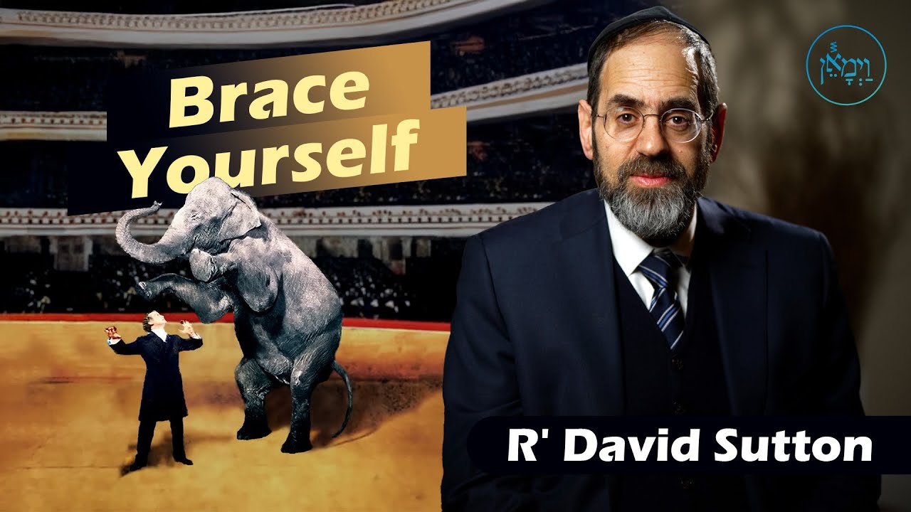 Brace Yourself | Rabbi David Sutton