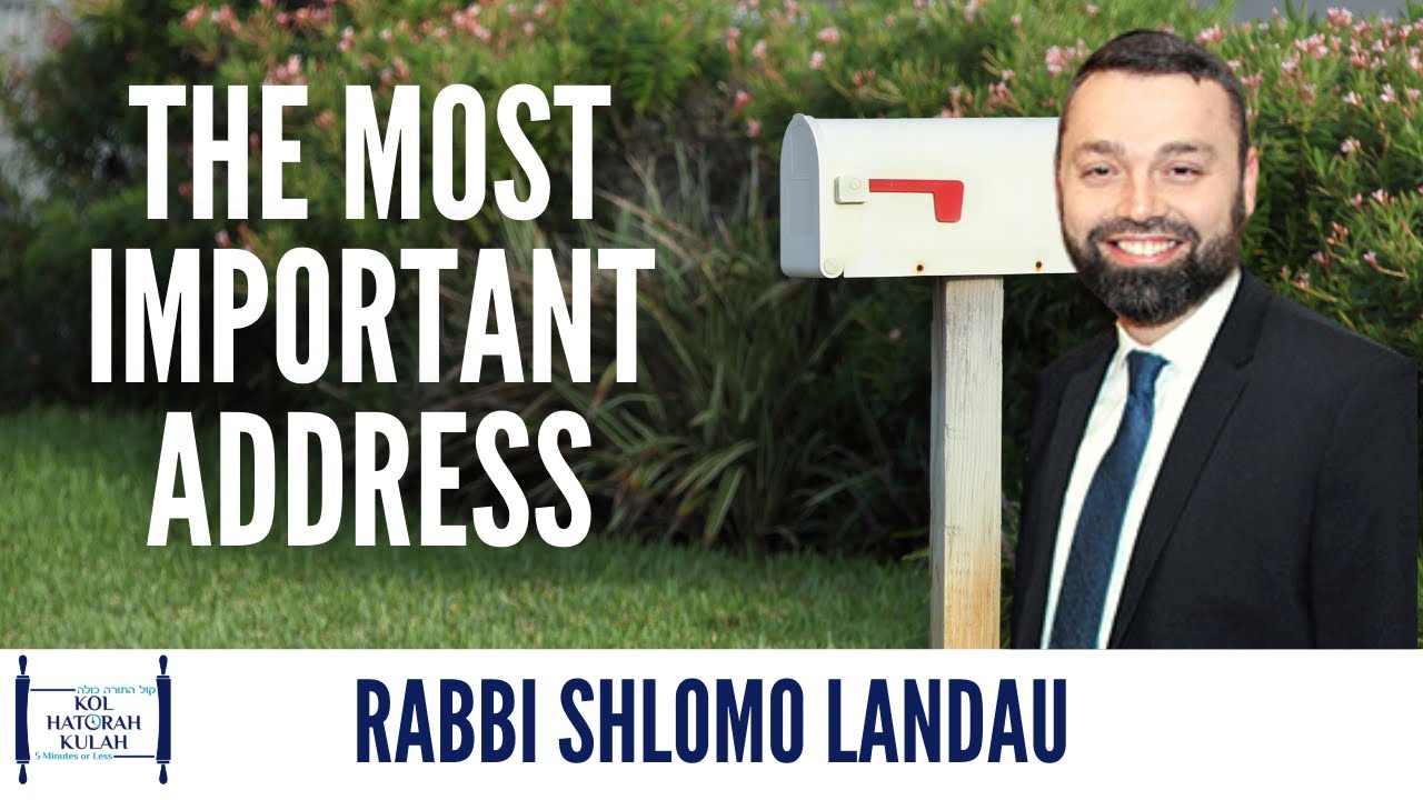 The Most Important Address - Rabbi Shlomo Landau
