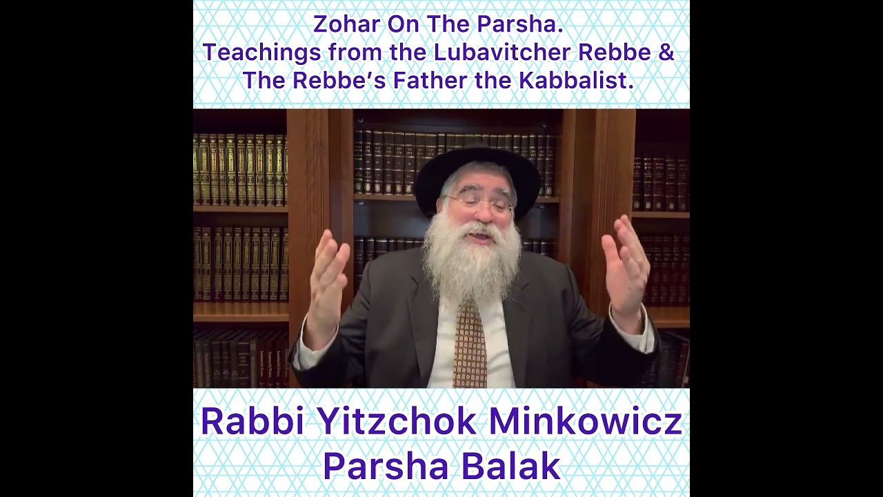 Zohar Parsha Balak. Lubavitcher Rebbe & Rebbe’s Father Kabbalist. By Rabbi Yitzchok Minkowicz