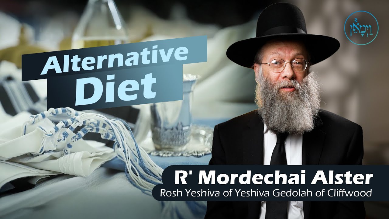 Alternative Diet | Rabbi Mordechai Alster