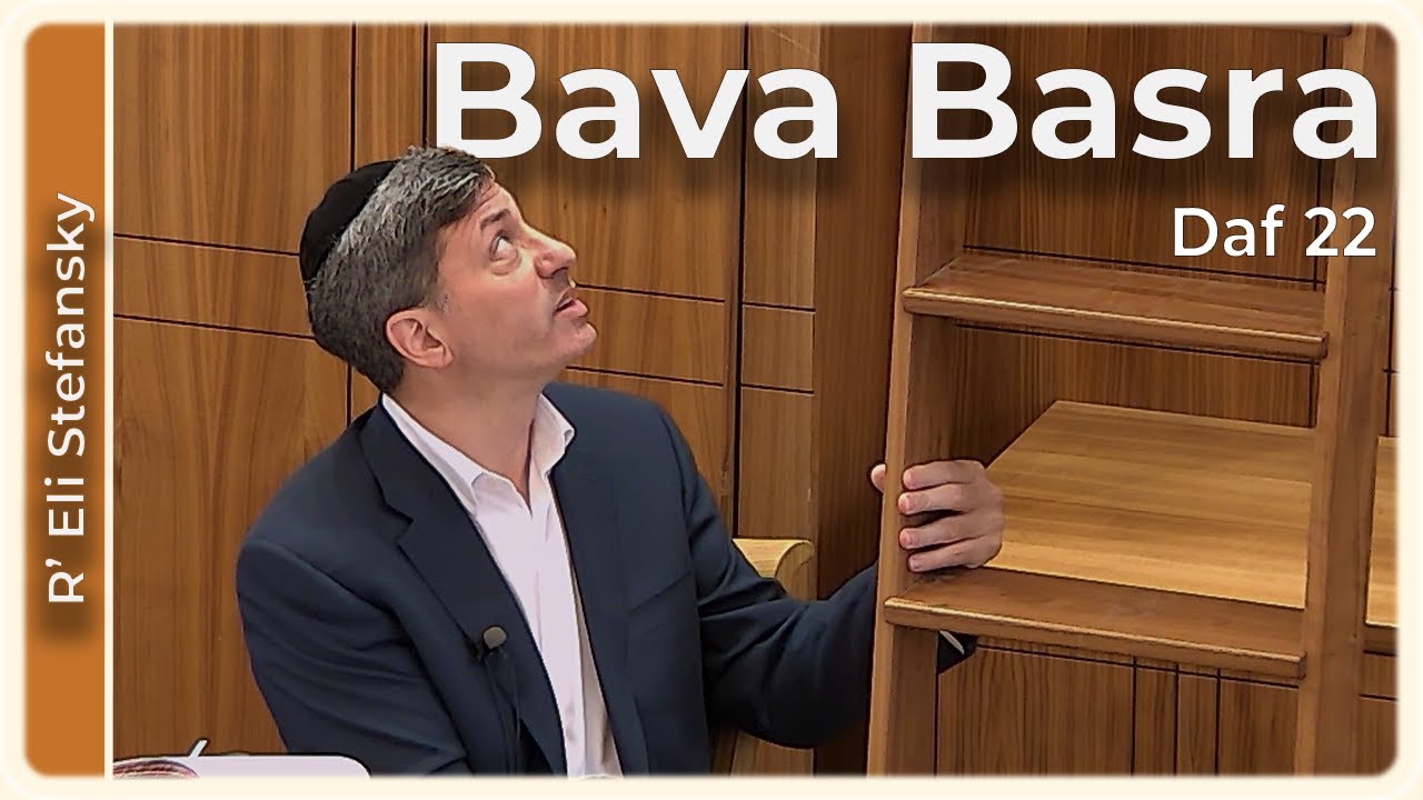 Daf Yomi Bava Basra Daf 22 by R’ Eli Stefansky