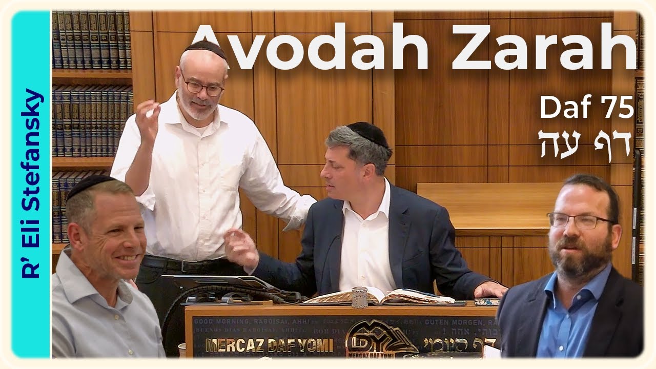 Daf Yomi Avodah Zarah Daf 75 by R' Eli Stefansky