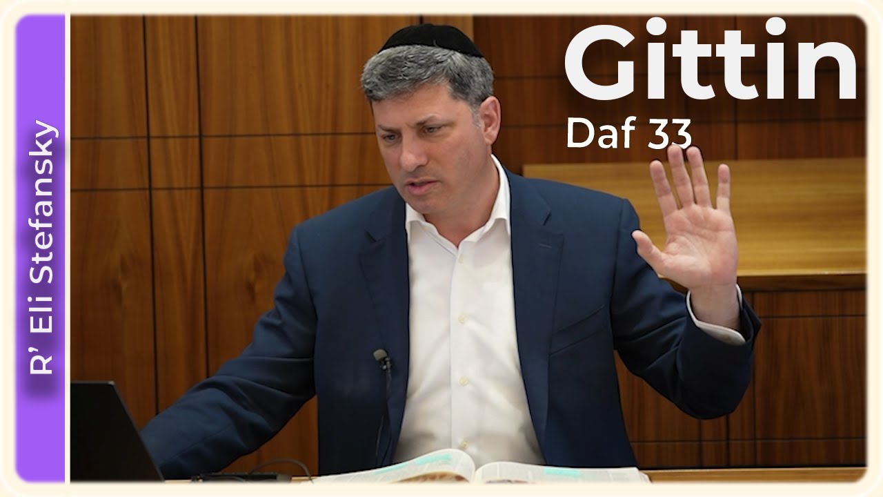 Daf Yomi Gittin Daf 33 by R’ Eli Stefansky