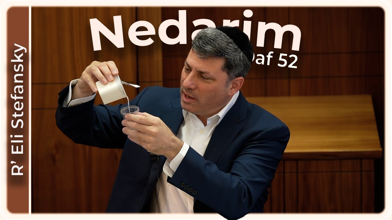 Daf Yomi Nedarim Daf 52 by R’ Eli Stefansky