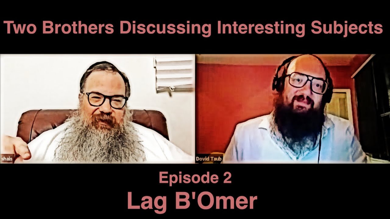 Lag B'Omer | Rabbi Shais & Dovid Taub