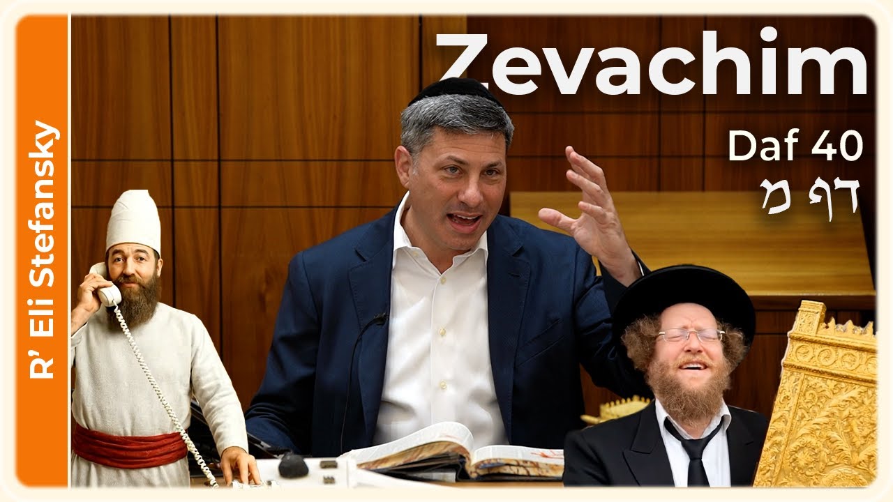 Daf Yomi Zevachim Daf 40 by R' Eli Stefansky