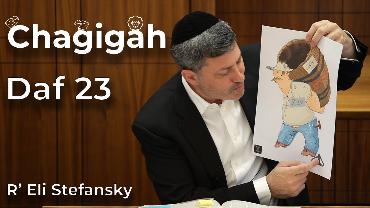 Daf Yomi Chagigah Daf 23 by R’ Eli Stefansky