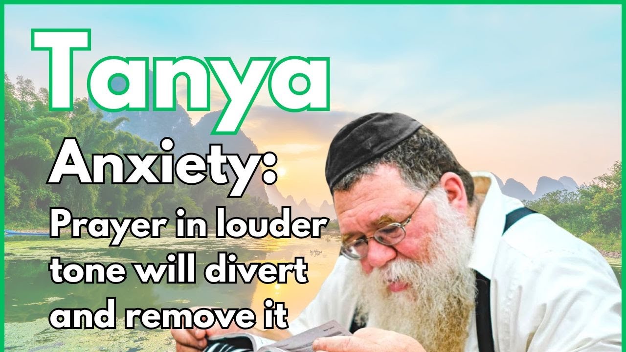 Prayer in louder tone will divert anxiety & disturbances- Igeres HaKodesh 22c- RC Dalfin