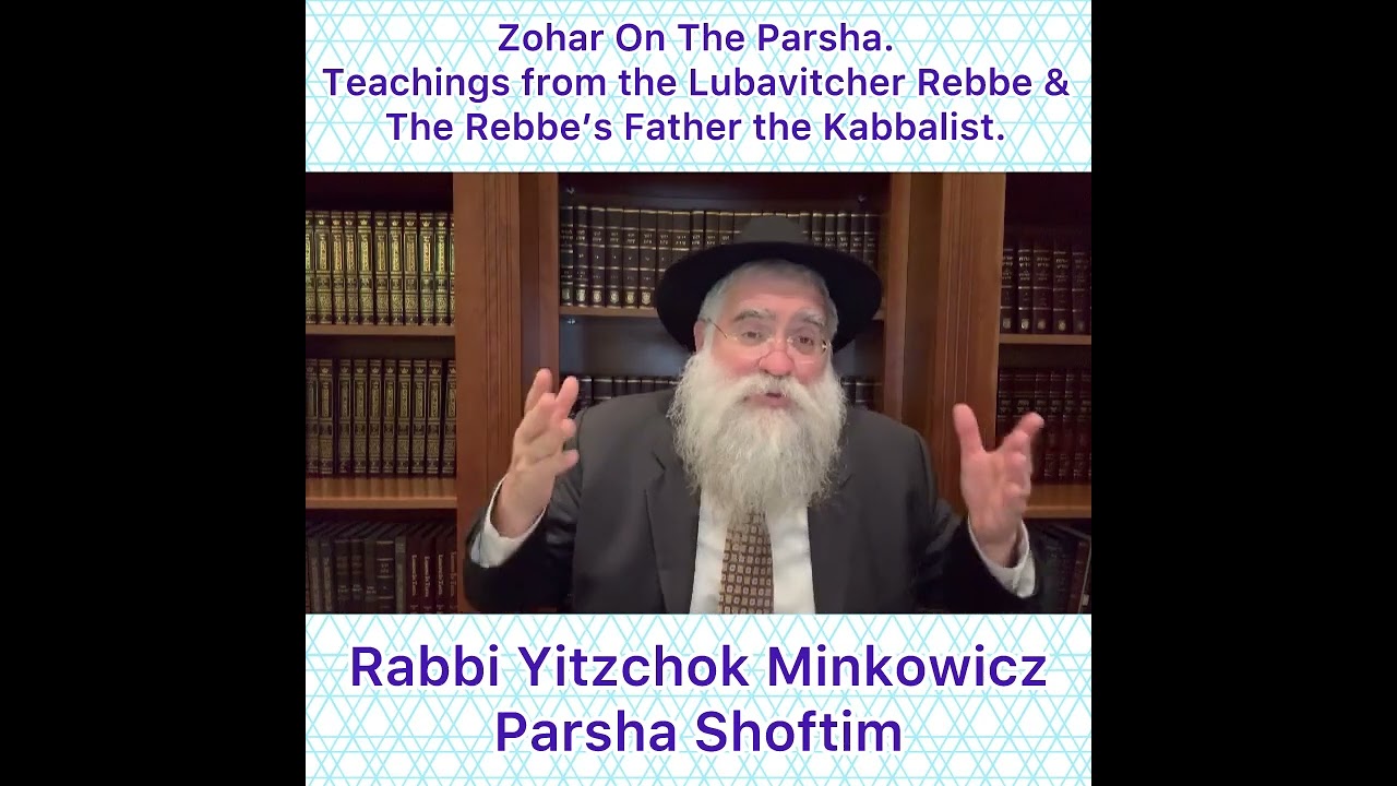 Zohar Parsha Shoftim Lubavitcher Rebbe & Rebbe’s Father Kabbalist. By Rabbi Yitzchok Minkowicz