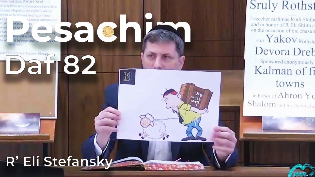 Daf Yomi Pesachim Daf 82 by R’ Eli Stefansky