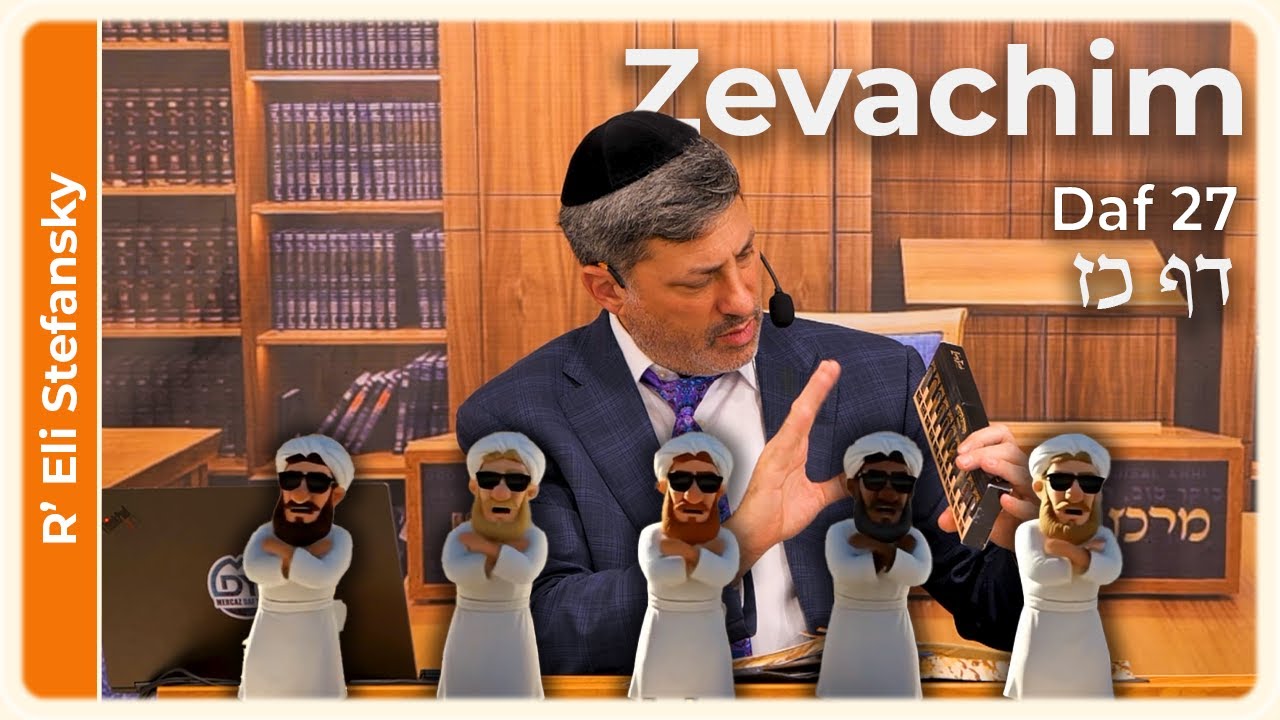 Daf Yomi Zevachim Daf 27 by R' Eli Stefansky