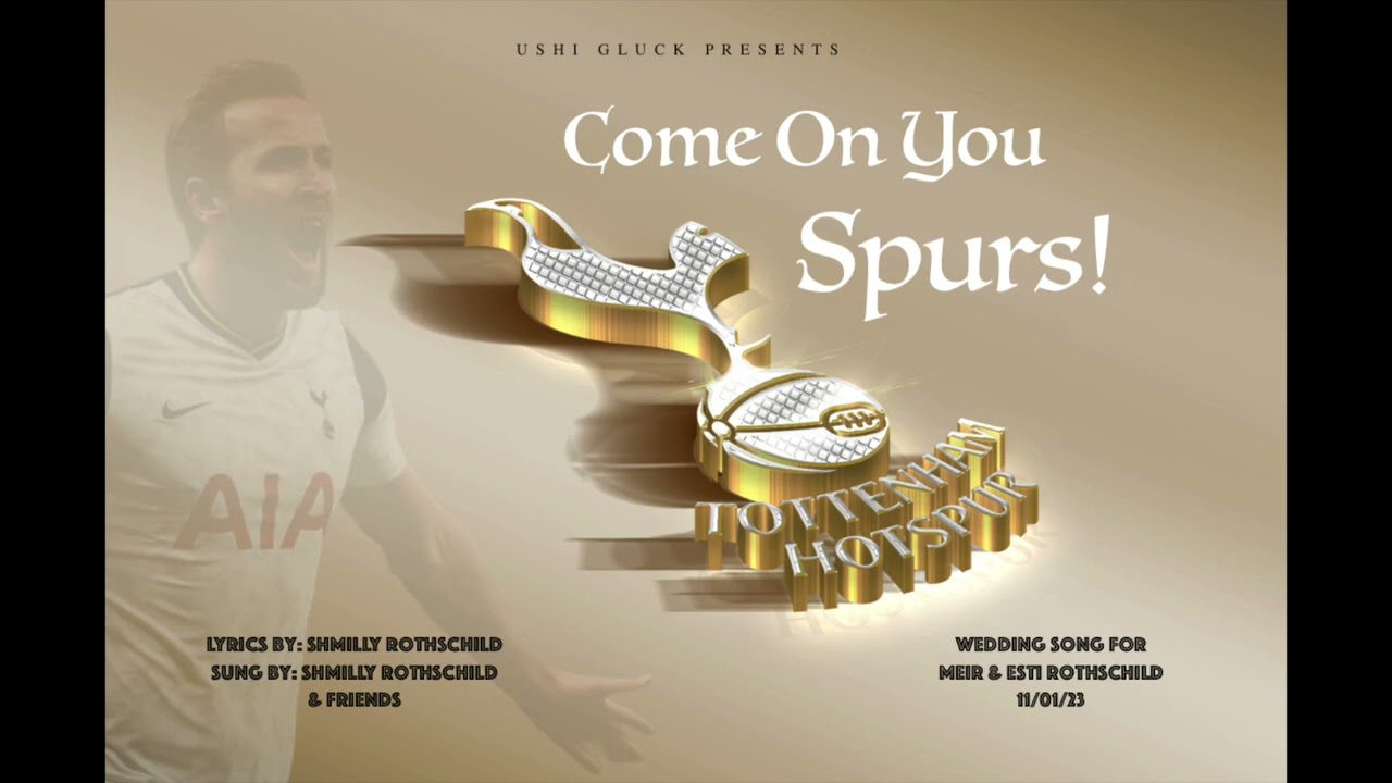 Come On You Spurs | Wedding Song for Meir & Esti Rothschild 11/01/23