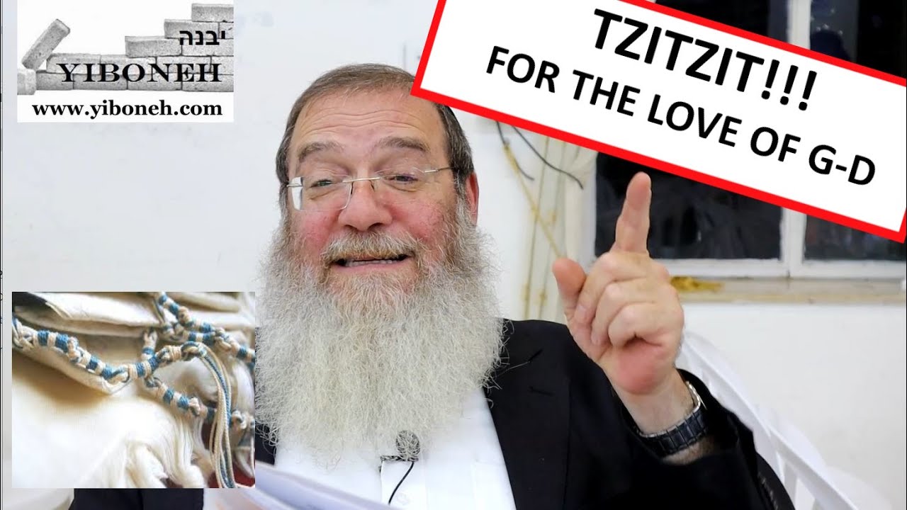 Tzitzit FOR THE LOVE OF G-D with Rabbi Aaron Dovid Poston