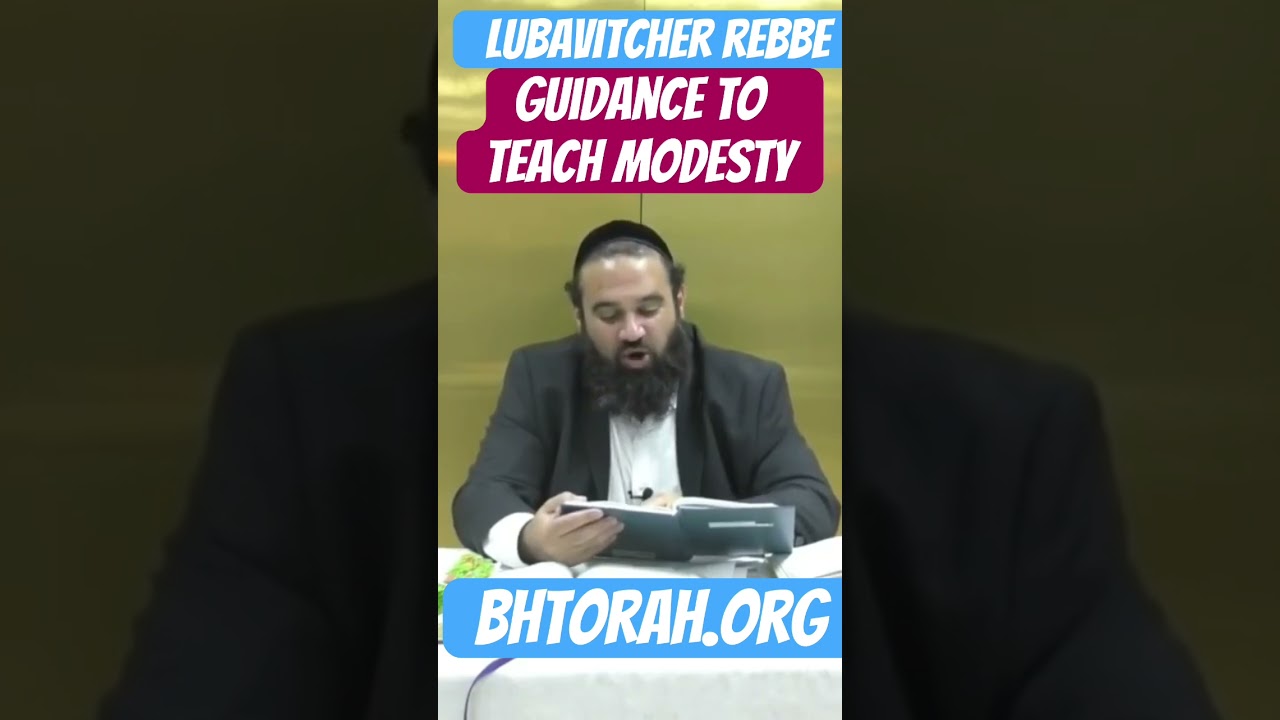 Chabad Lubavitcher Rebbe Guidance To Teach Modesty to Immodest Generation