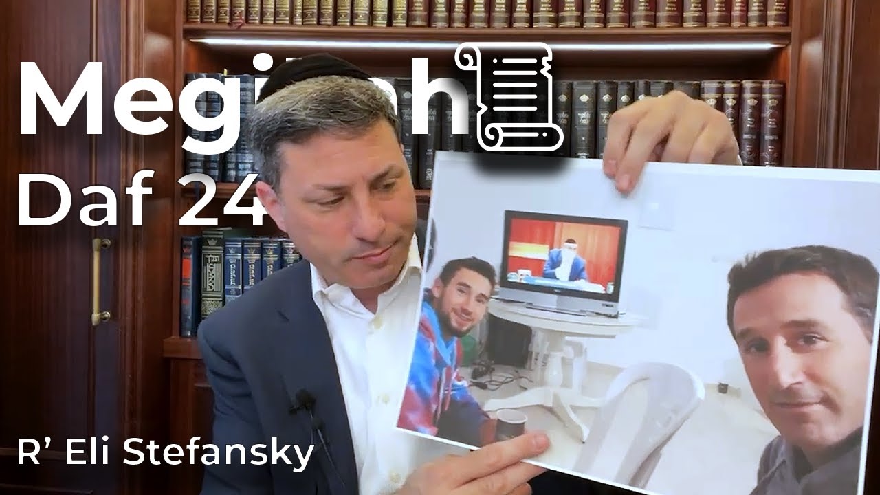 Daf Yomi Megillah Daf 24 by R’ Eli Stefansky