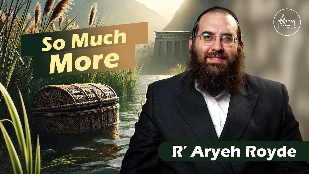 So Much More | Rabbi Aryeh Royde