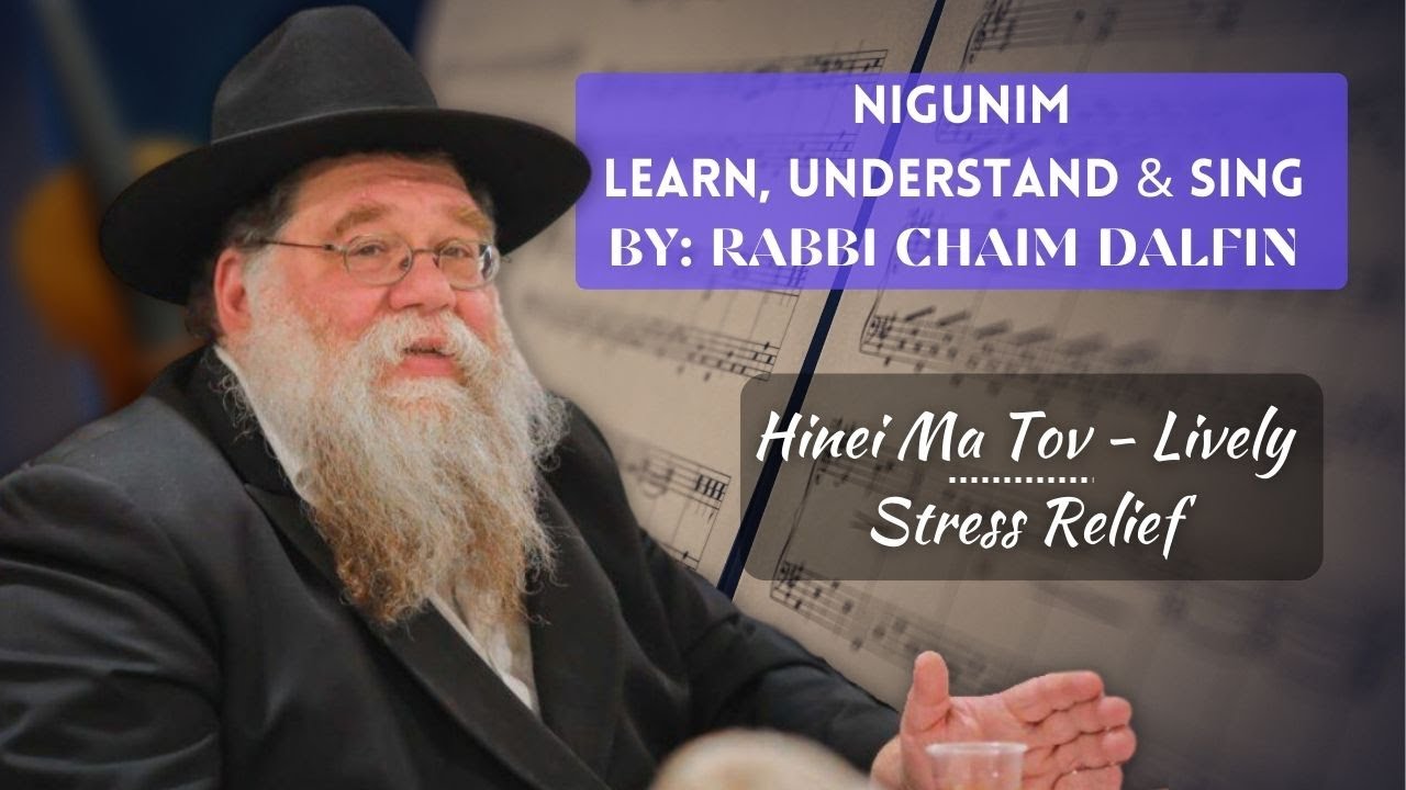 Nigun: Hinei me Tov - Chabad melody - Lively - Think abt another Jew - Reach out to them