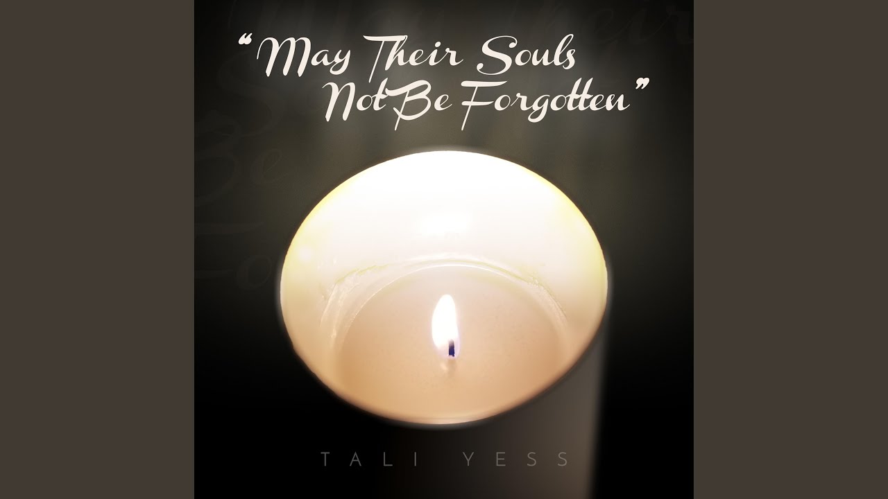 May Their Souls Not Be Forgotten