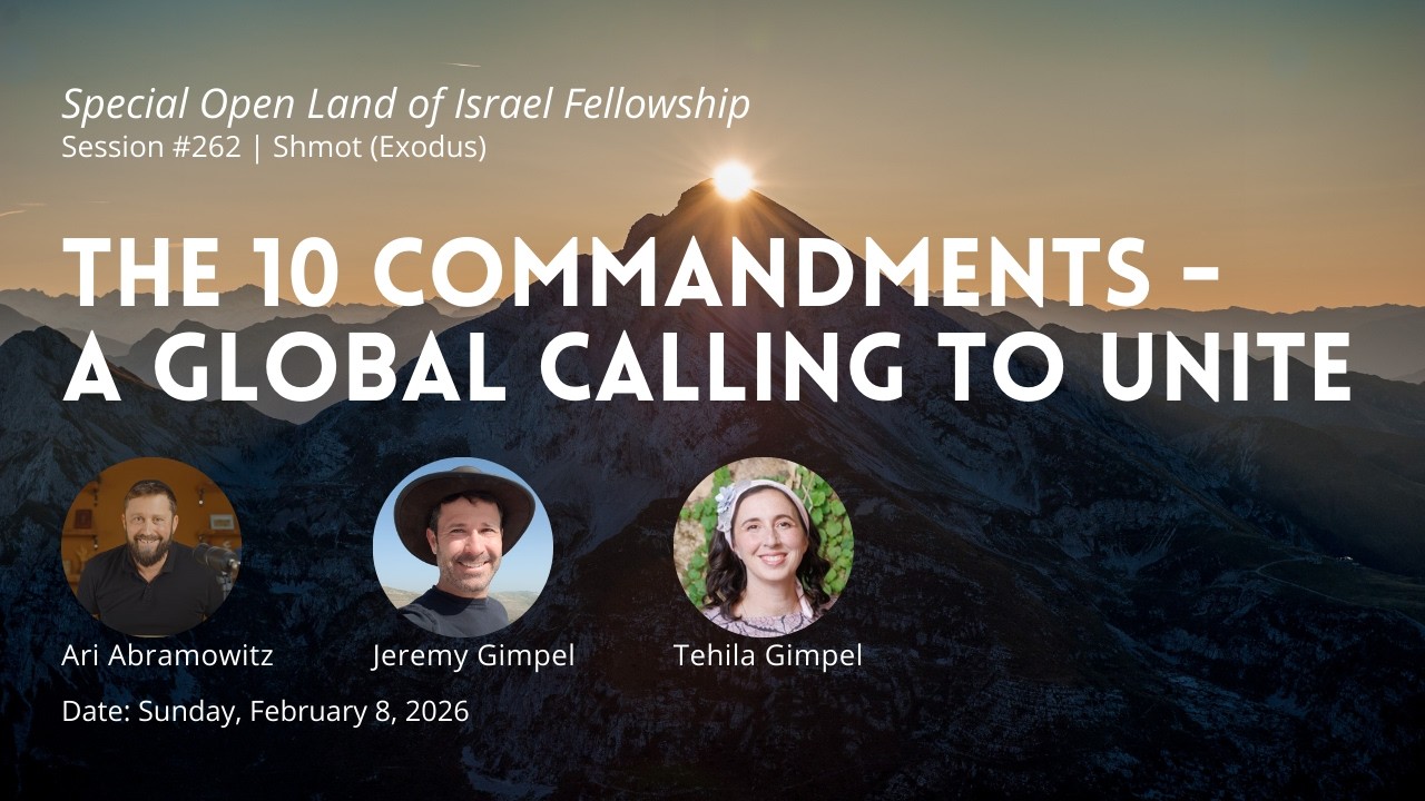 The 10 Commandments - A Global Calling to Unite (Parshat Yitro) | Land of Israel Fellowship