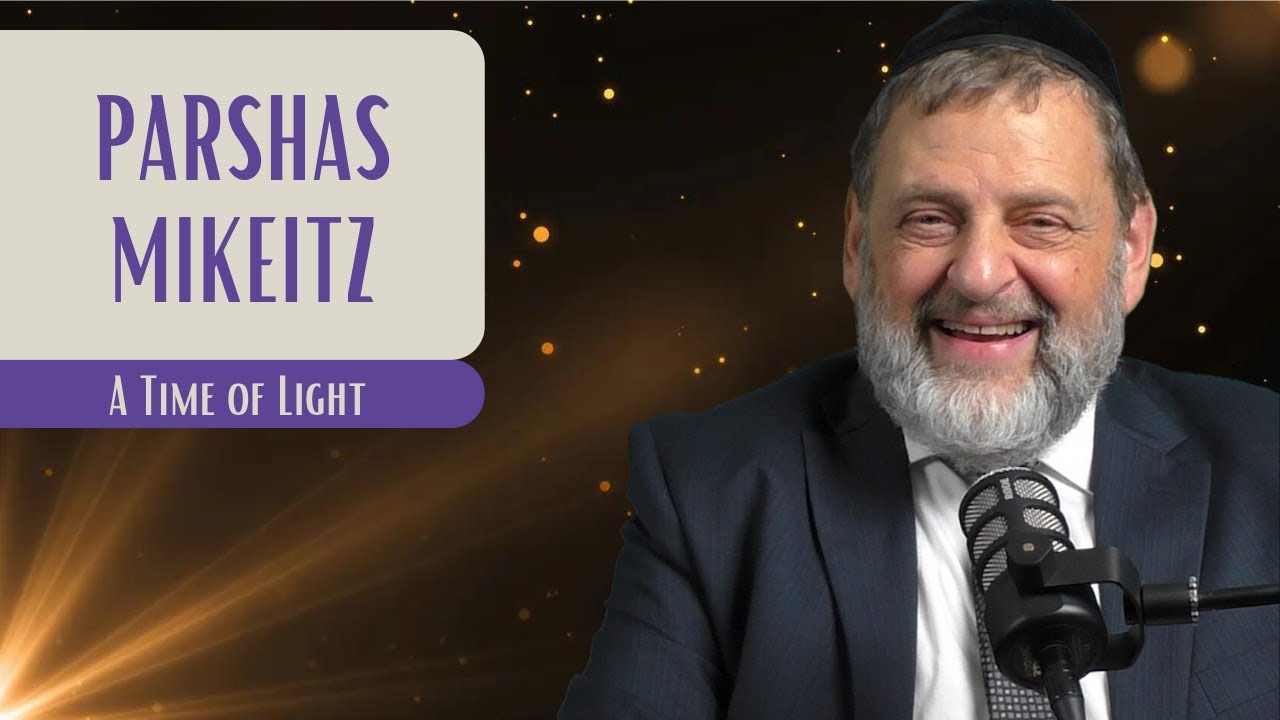 Mikeitz - A Time of Light | Rabbi Dovid Orlofsky