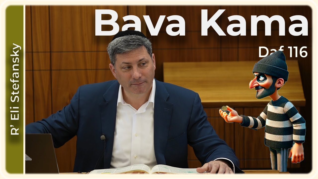 Daf Yomi Bava Kama Daf 116 by R’ Eli Stefansky